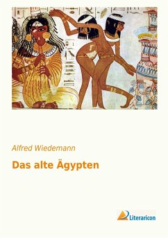 Das alte Ägypten - Wiedemann, Alfred