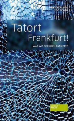 Tatort Frankfurt! - Borufka, Heike;Scheu, Udo
