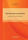 RFID Radio Frequency Identification: Grundlagen und Einsatzmöglichkeiten