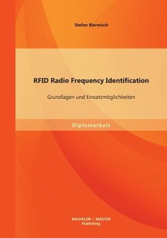 RFID Radio Frequency Identification: Grundlagen und Einsatzmöglichkeiten - Bierwisch, Stefan