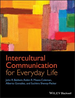 Intercultural Communication for Everyday Life (eBook, ePUB) - Baldwin, John R.; Coleman, Robin R. Means; González, Alberto; Shenoy-Packer, Suchitra