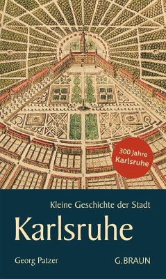 Kleine Geschichte der Stadt Karlsruhe - Patzer, Georg