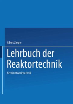 Lehrbuch der Reaktortechnik - Ziegler, A.