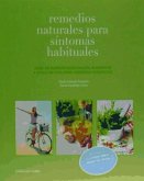 Remedios naturales para síntomas habituales : guía de plantas medicinales, alimentos y estilo de vida para distintas dolencias