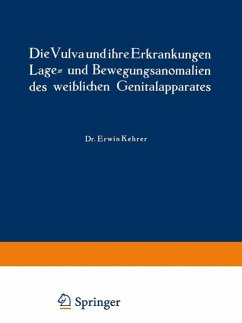 Die Vulva und ihre Erkrankungen, Lage- und Bewegungsanomalien des weiblichen Genitalapparates - Kehrer, Erwin;Jaschke, Rud. Th. v.