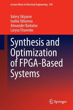 Synthesis and Optimization of FPGA-Based Systems - Sklyarov, Valery;Skliarova, Iouliia;Barkalov, Alexander