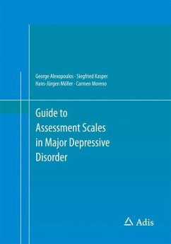 Guide to Assessment Scales in Major Depressive Disorder - Alexopoulos, George;Kasper, Siegfried;Möller, Hans-Jürgen