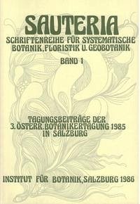 Sauteria 1: Tagungsbeiträge der 3. österreichischen Botanikertagung 1985 in Salzburg