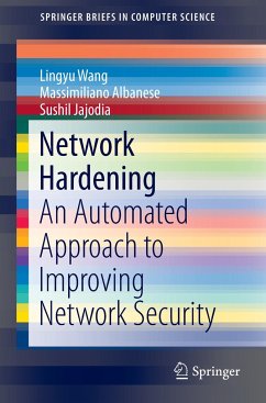 Network Hardening - Wang, Lingyu;Albanese, Massimiliano;Jajodia, Sushil