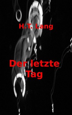 Der letzte Tag (eBook, ePUB) - Lang, Holger