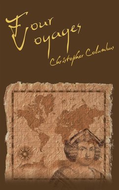 The Four Voyages of Christopher Columbus - Columbus, Christopher