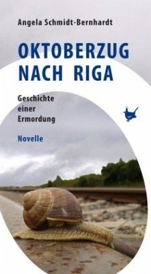 Oktoberzug nach Riga - Schmidt-Bernhardt, Angela