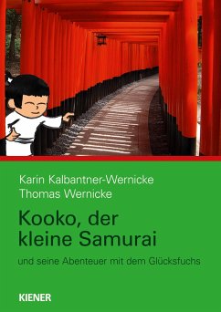 Kooko, der kleine Samurai - Kalbantner-Wernicke, Karin;Wernicke, Thomas