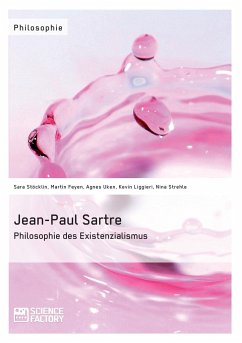 Jean-Paul Sartre. Philosophie des Existenzialismus - Stöcklin, Sara;Uken, Agnes;Feyen, Martin