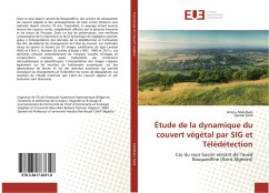 Étude de la dynamique du couvert végétal par SIG et Télédétection - Abdelbaki, Amina;Saidi, Djamal