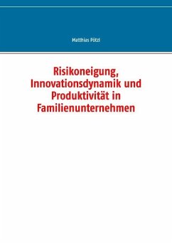 Risikoneigung, Innovationsdynamik und Produktivität in Familienunternehmen