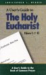 A User's Guide to The Holy Eucharist... - Bild 1