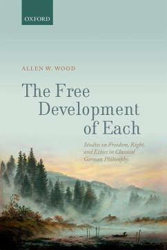 The Free Development of Each (eBook, PDF) - Wood, Allen W.