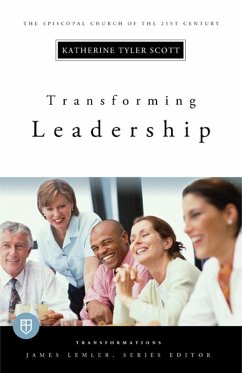 Transforming Leadership (eBook, ePUB) - Scott, Katherine Tyler