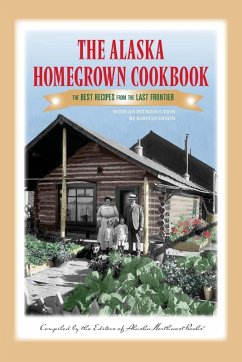 The Alaska Homegrown Cookbook (eBook, ePUB) - Books, Alaska Northwest