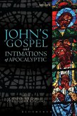 John's Gospel and Intimations of Apocalyptic (eBook, PDF) John's Gospel and Intimations of Apocalyptic (eBook, PDF)