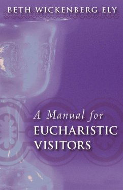 A Manual for Eucharistic Visitors (eBook, ePUB) - Ely, Beth Wickenberg