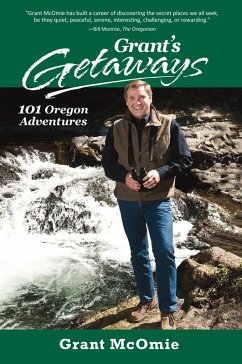 Grant's Getaways: 101 Oregon Adventures (eBook, ePUB) - McOmie, Grant