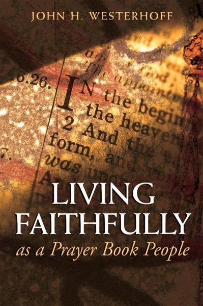 Living Faithfully as a Prayer Book People (eBook, ePUB)
