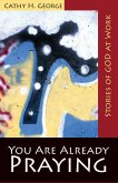 You Are Already Praying (eBook, ePUB) You Are Already Praying (eBook, ePUB)