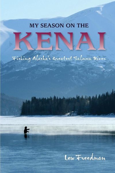 My Season on the Kenai (eBook, ePUB) My Season on the Kenai (eBook, ePUB)