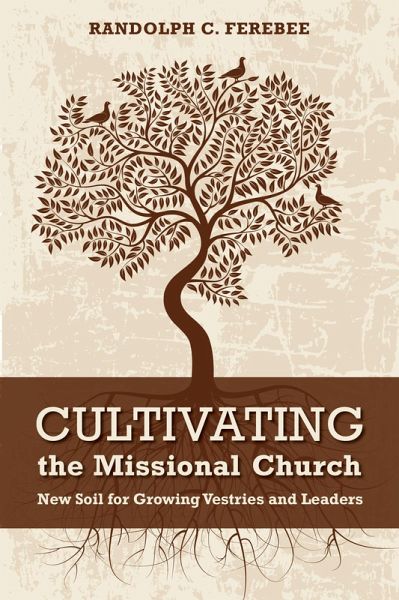 Cultivating the Missional Church (eBook, ePUB) Cultivating the Missional Church (eBook, ePUB)