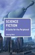 Science Fiction: A Guide for the... - Bild 1