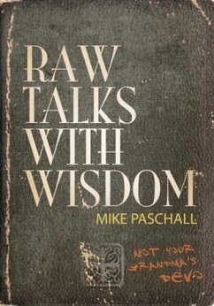 Raw Talks with Wisdom - Not Your Grandma's Devo (eBook, ePUB) - Paschall, Mike