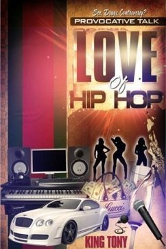 Provocative Talk Love of Hip Hop (eBook, ePUB) - Tony, King
