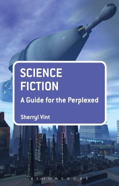 Science Fiction: A Guide for the Perplexed (eBook, PDF) - Vint, Sherryl