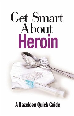 Get Smart About Heroin (eBook, ePUB) - Anonymous