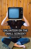 Salvation on the Small Screen? (eBook, ePUB)