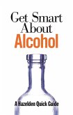Get Smart About Alcohol (eBook, ePUB)