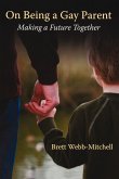 On Being a Gay Parent (eBook, ePUB) On Being a Gay Parent (eBook, ePUB)