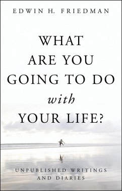 What Are You Going to Do with Your Life? (eBook, ePUB) - Friedman, Edwin H.