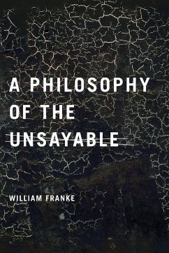 A Philosophy of the Unsayable - Franke, William P.