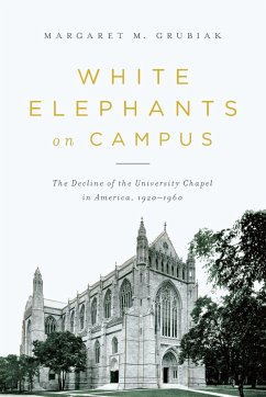 White Elephants on Campus - Grubiak, Margaret