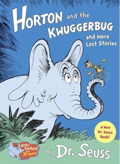 Horton and the Kwuggerbug and More Lost Stories - Seuss, Dr.