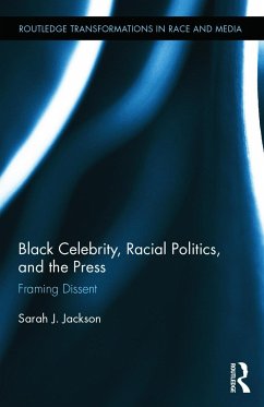 Black Celebrity, Racial Politics, and the Press - Jackson, Sarah J