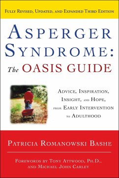 Asperger Syndrome: The Oasis Guide: Advice, Inspiration, Insight, and Hope, from Early Intervention to Adulthood - Bashe, Patricia Romanowski