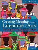 Creating Meaning Through Literature and the Arts: Arts Integration for Classroom Teachers, Enhanced Pearson Etext with Loose-Leaf Version -- Access Ca