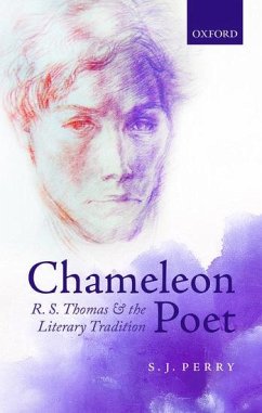 Chameleon Poet: R.S. Thomas and the Literary Tradition - Perry, S. J.