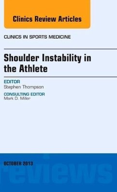 Shoulder Instability in the Athlete, An Issue of Clinics in Sports Medicine - Thompson, Stephen R.