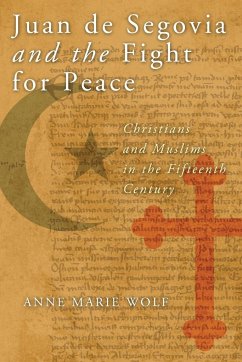 Juan de Segovia and the Fight for Peace - Wolf, Anne Marie