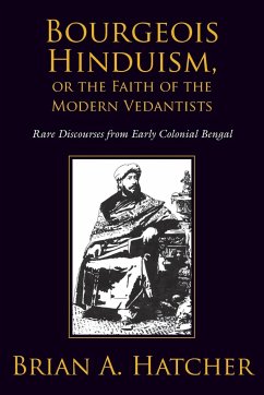 Bourgeois Hinduism, or Faith of the Modern Vedantists - Hatcher, Brian